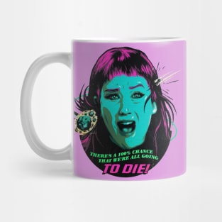 We're All Going To Die! Mug